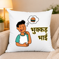 “Bhukkad Bhai” Funny Cushion